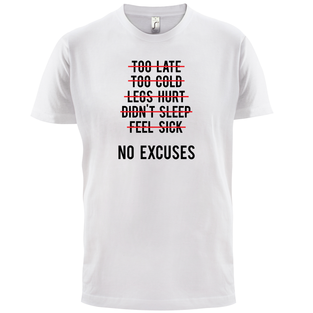 No Excuses T Shirt