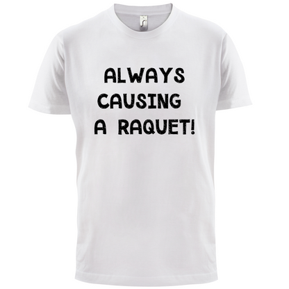 Causing A Raquet T Shirt