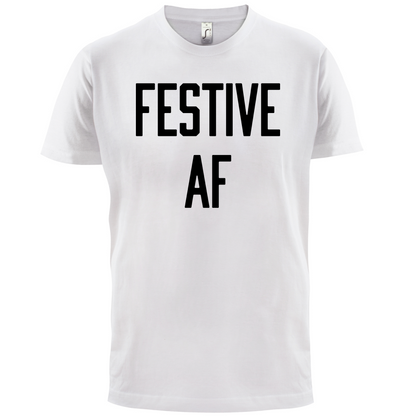 Festive AF T Shirt