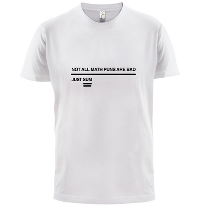 Not All Math Puns Are Bad T Shirt