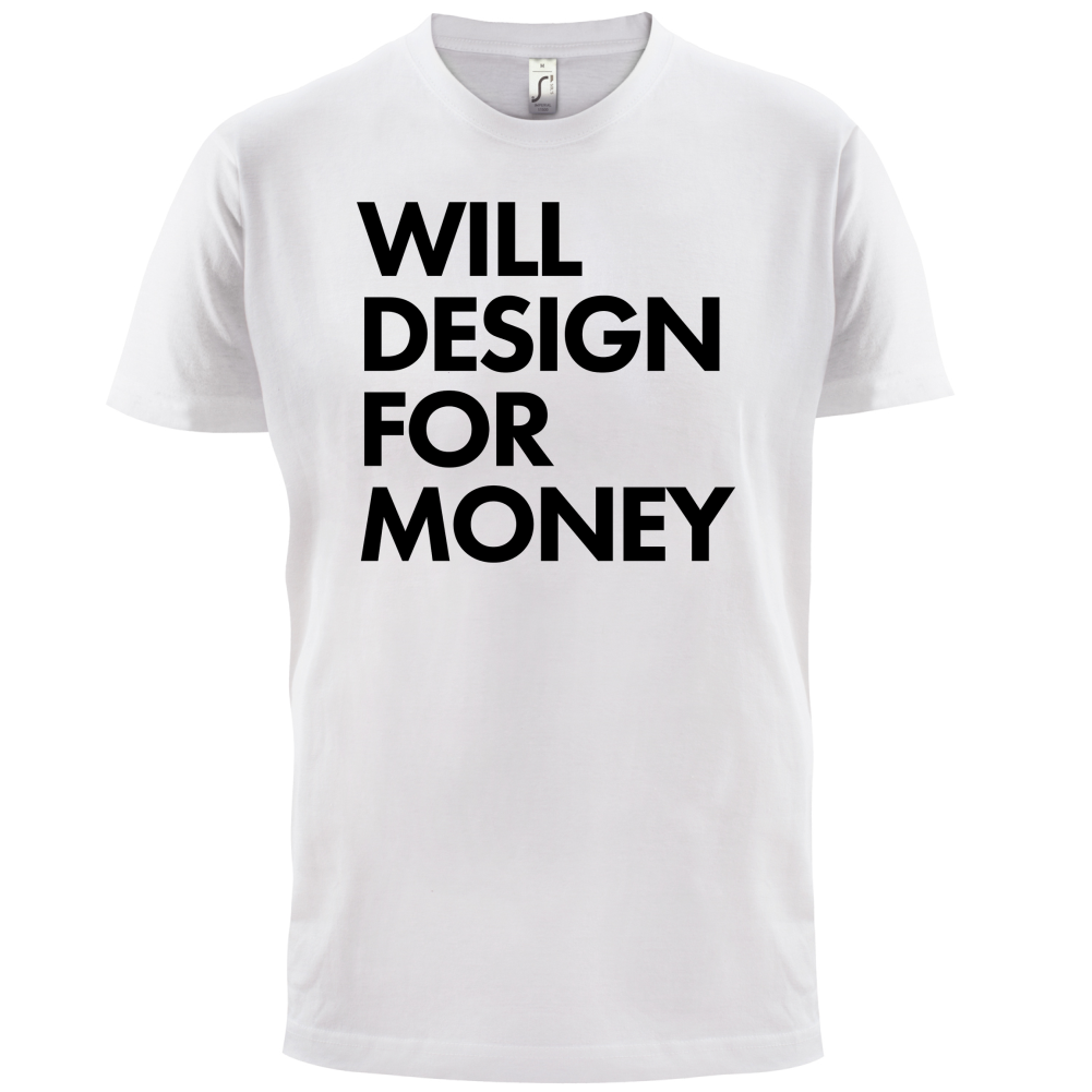 Will Design For Free T Shirt