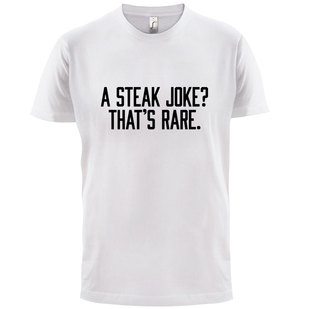 Steak Joke, Thats Rare T Shirt