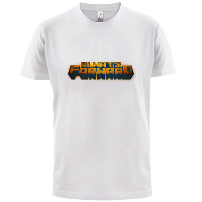 Always Forward T Shirt