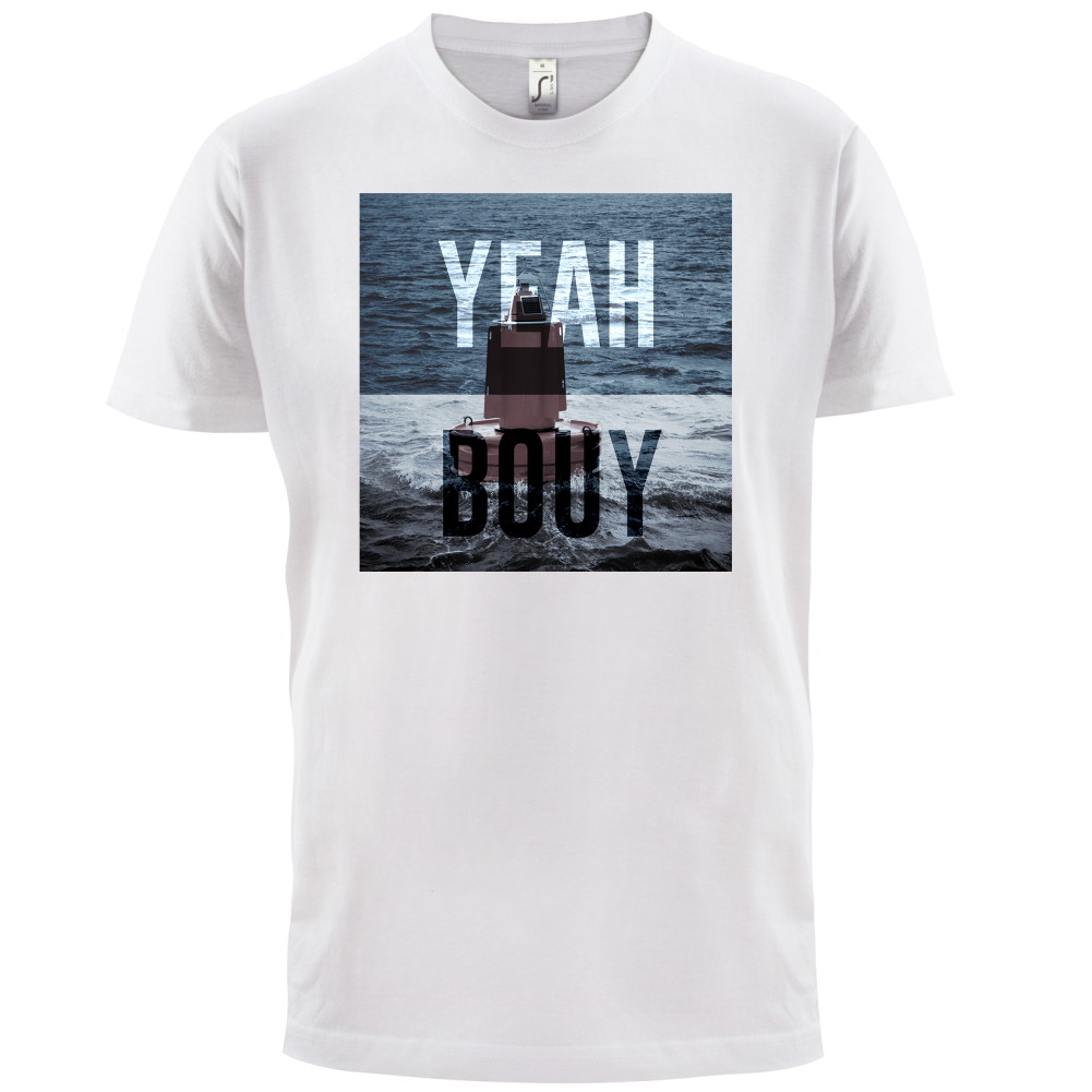Yeah Buoy  T Shirt