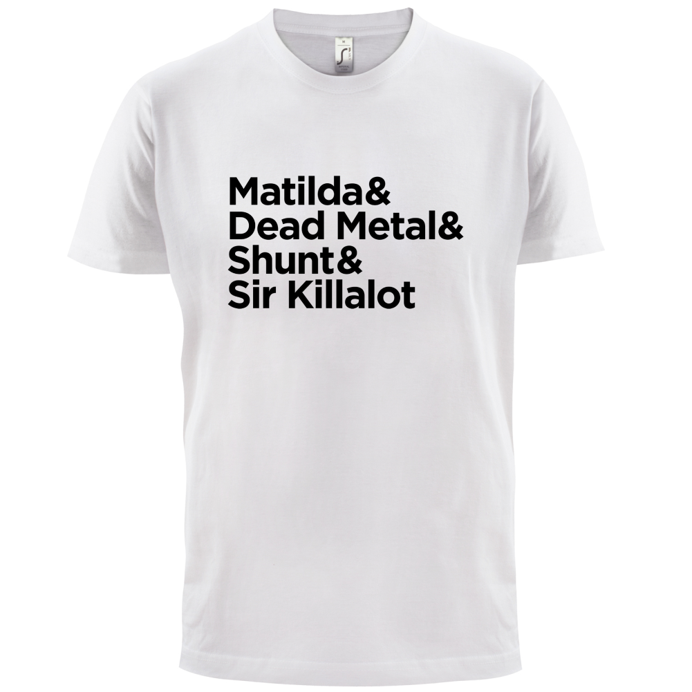Matilda & Dead Metal & Shunt T Shirt