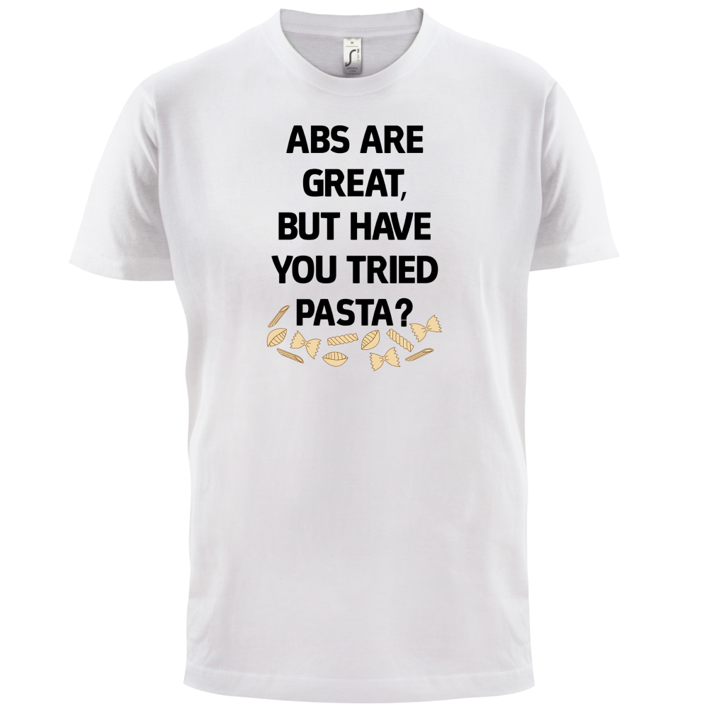 Abs Are Great, Pasta T Shirt