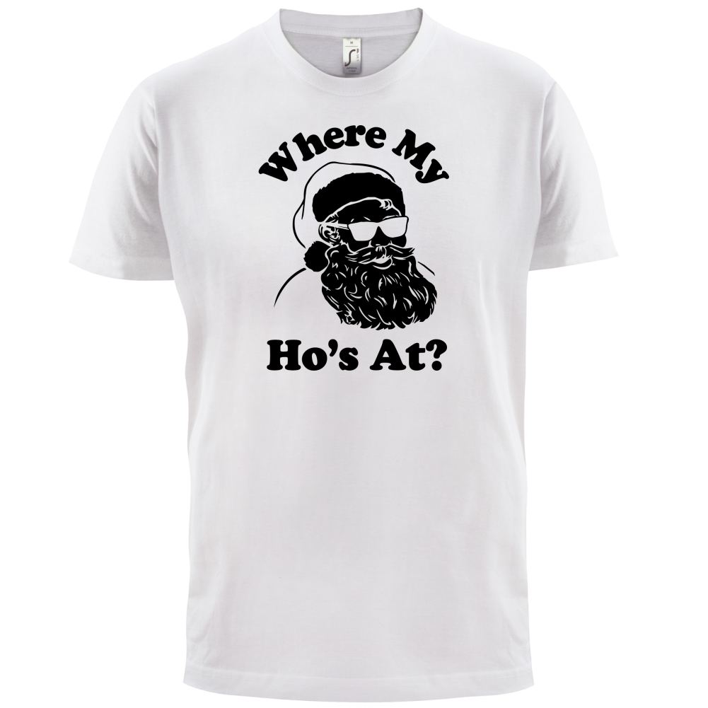 Where My Ho's At T Shirt