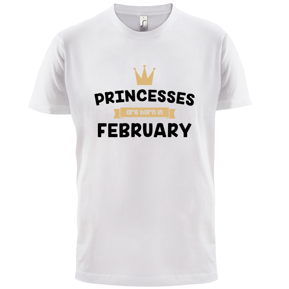 Princesses Are Born In February T Shirt