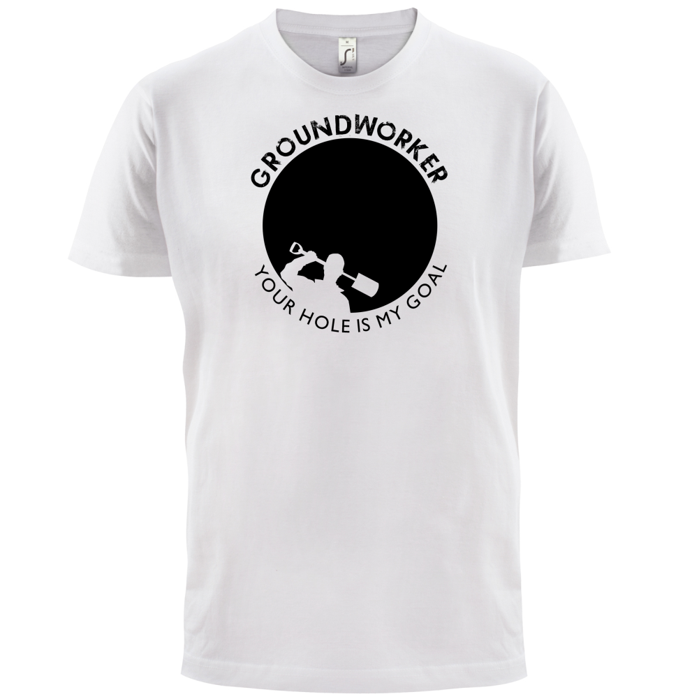 Groundworker Your Hole - My Goal T Shirt