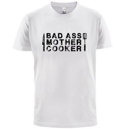 Bad Ass Mother Cooker T Shirt