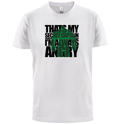 That's My Secret I'm Always Angry T Shirt