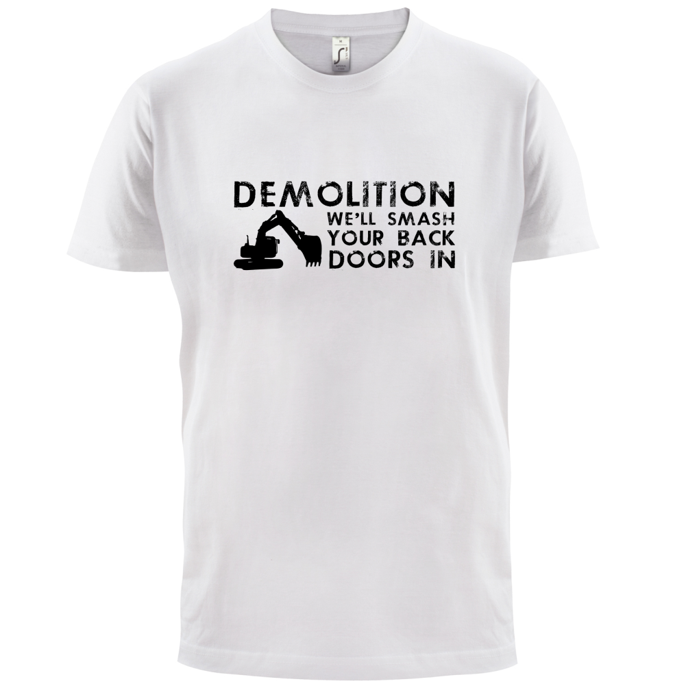 Demolition Smash your doors in T Shirt