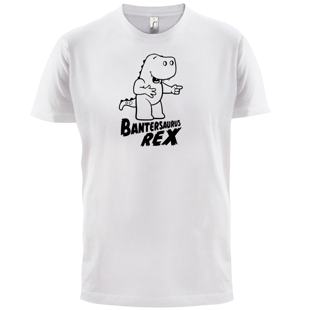 Bantersaurus Rex T Shirt