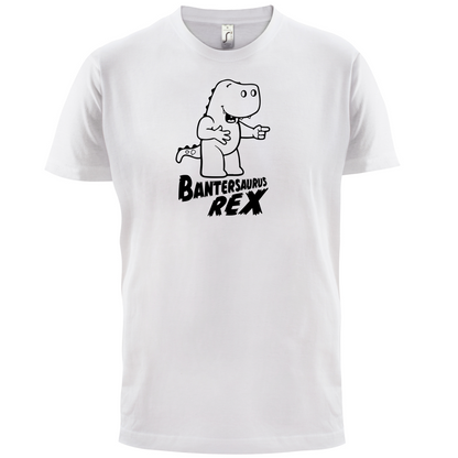 Bantersaurus Rex T Shirt