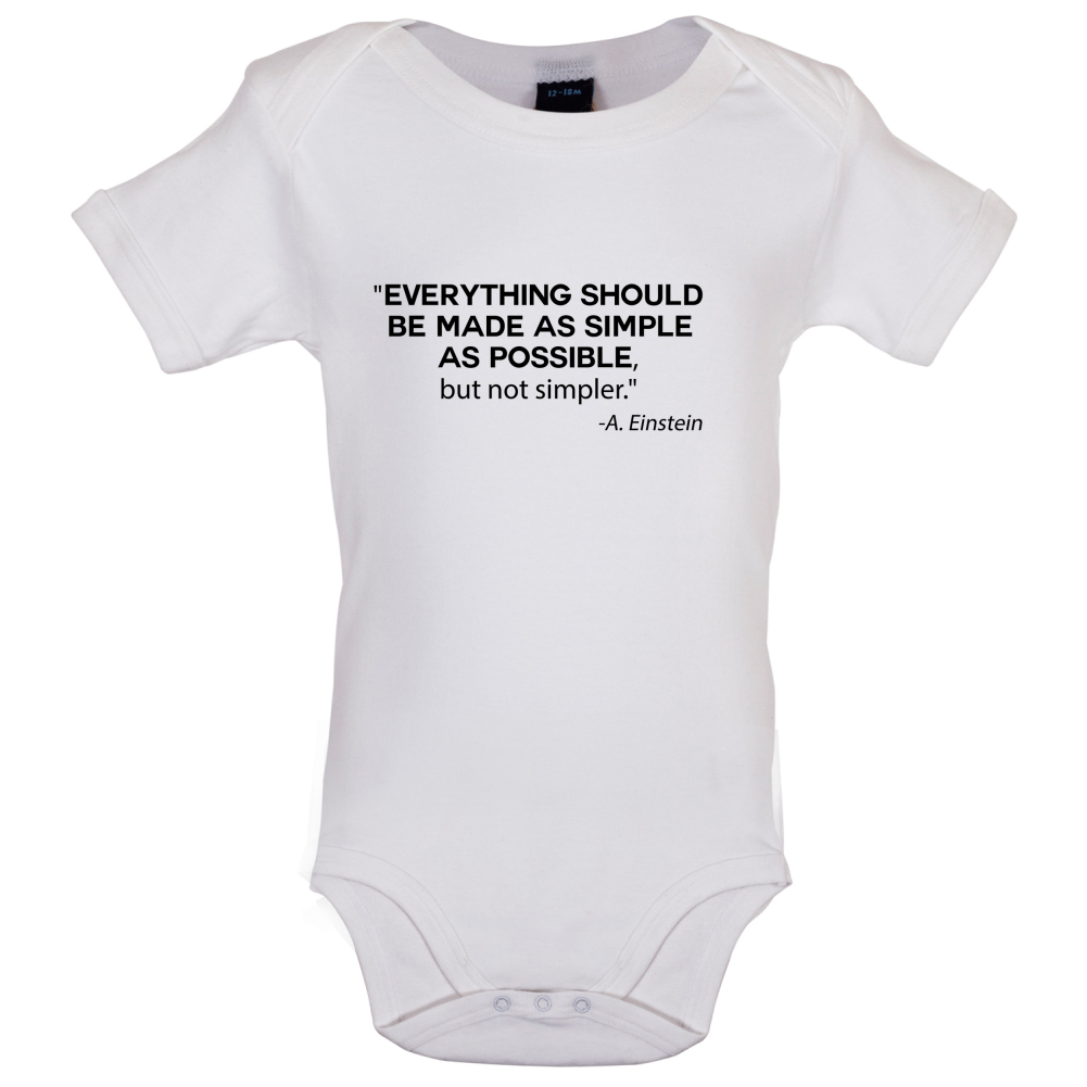 Everything Should be Made as Simple as Possible Baby T Shirt