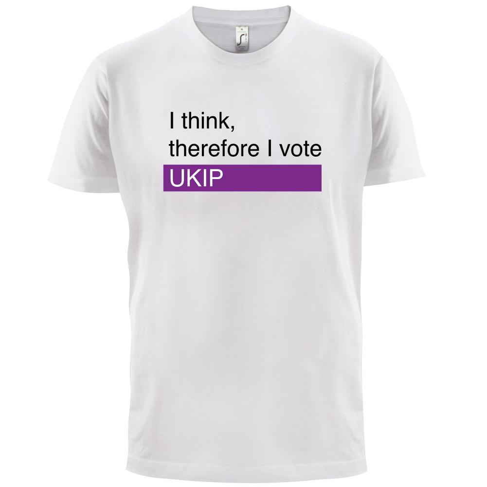 I think, therefore I vote UKIP T Shirt