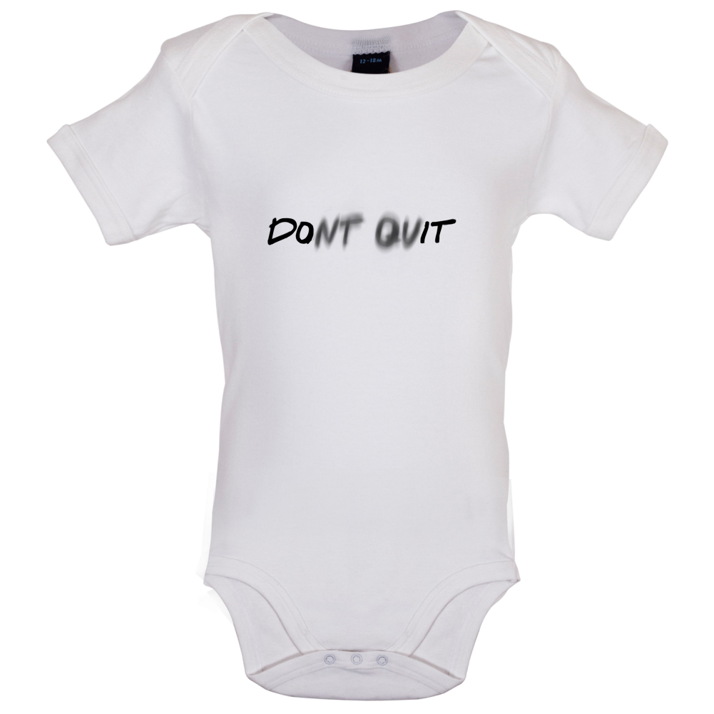 Don't Quit Do It Baby T Shirt