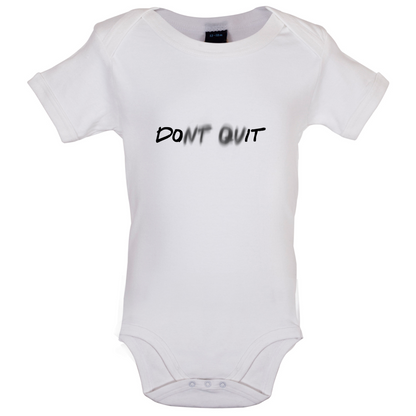 Don't Quit Do It Baby T Shirt