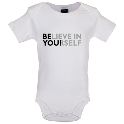 Be You, Believe in Yourself Baby T Shirt