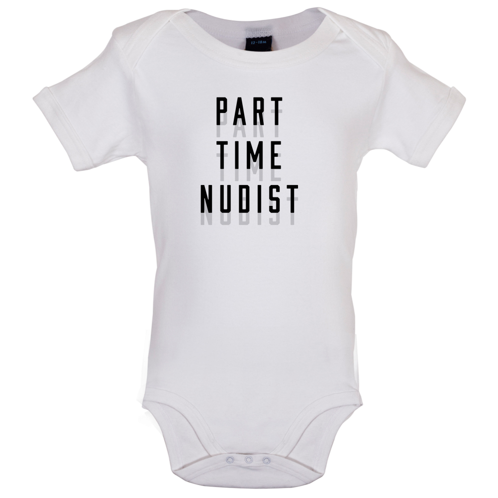 Part Time Nudist Baby T Shirt