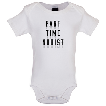 Part Time Nudist Baby T Shirt