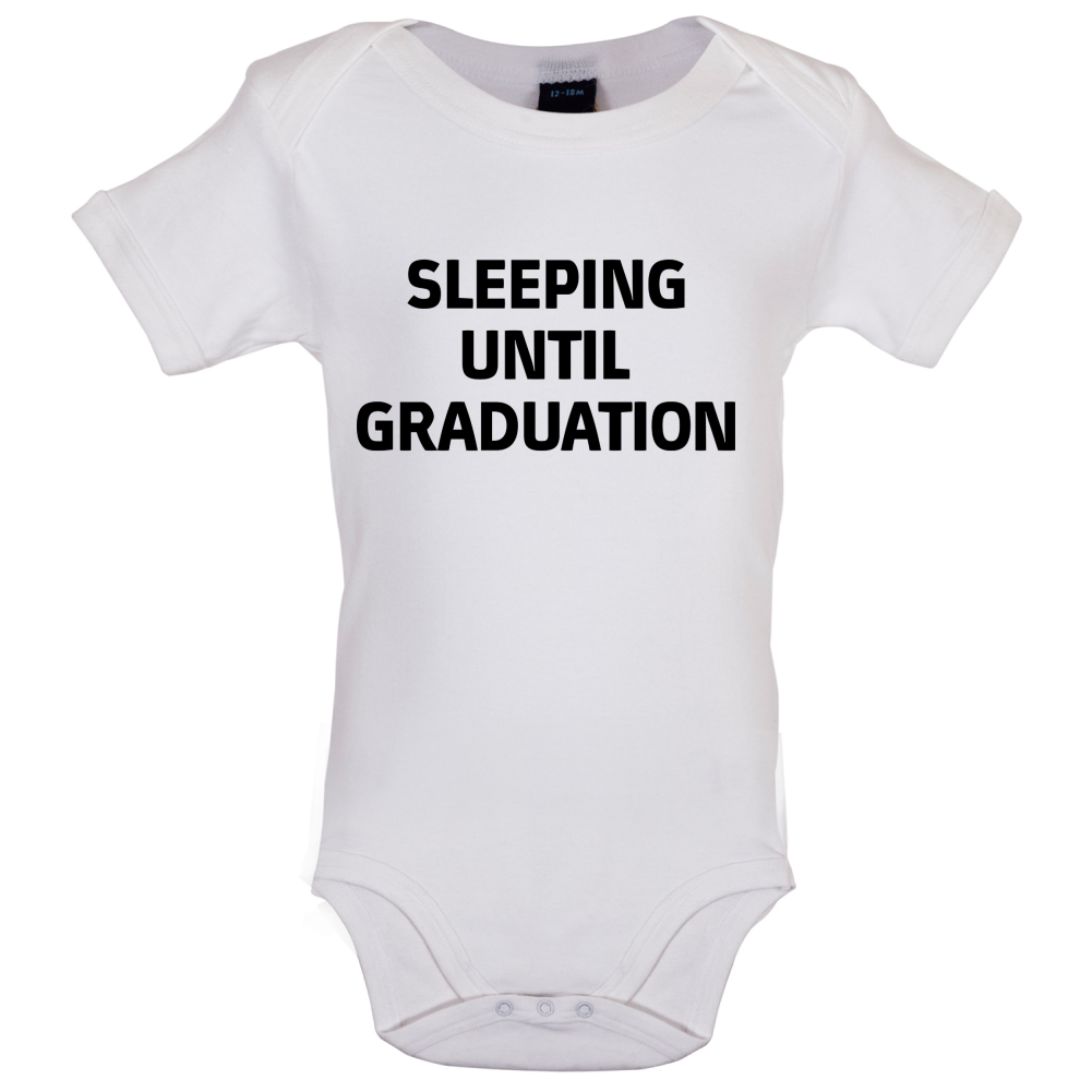 Seeping Until Graduation Baby T Shirt