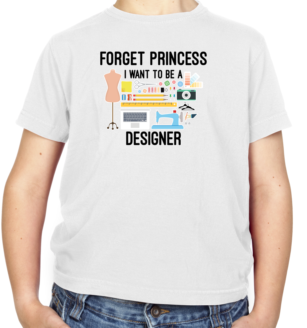 Forget princess - Designer Kids T Shirt