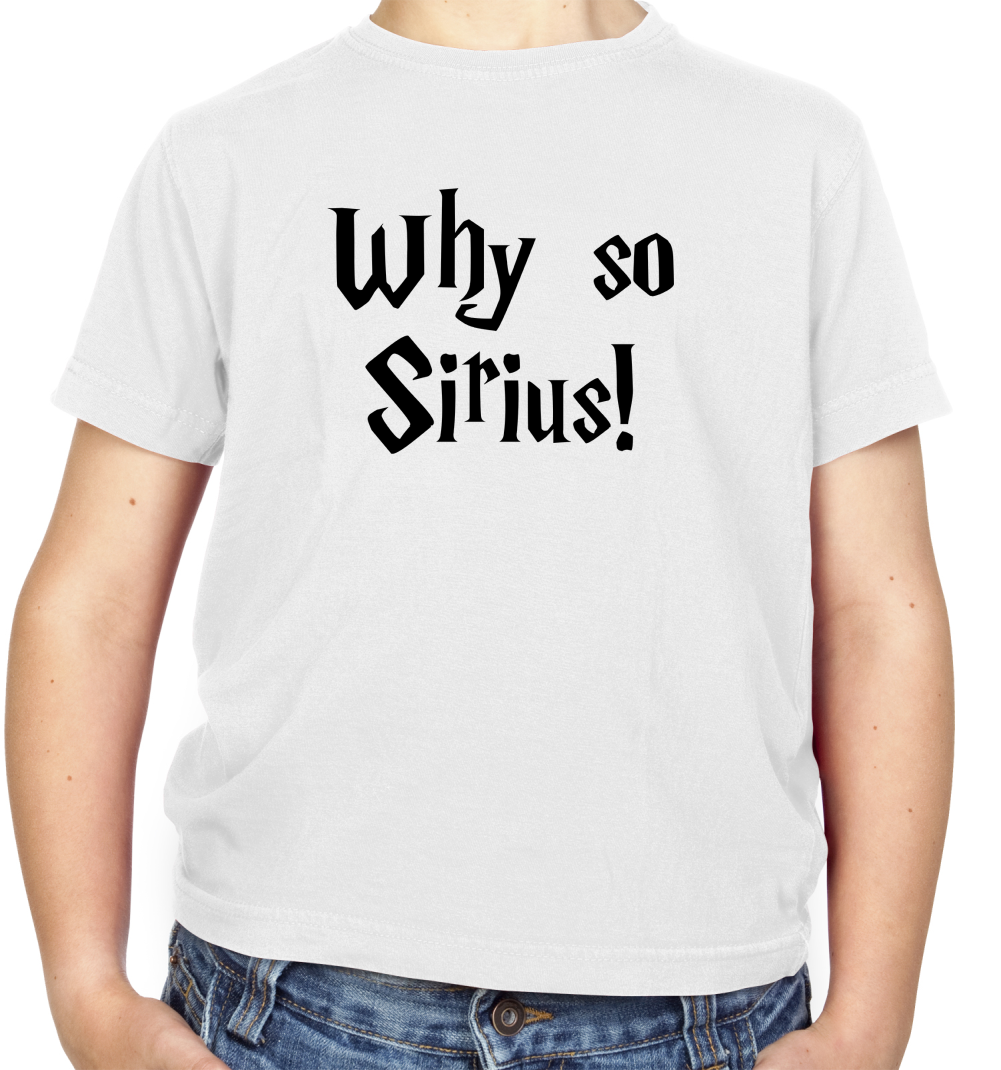 Why So Sirius Kids T Shirt