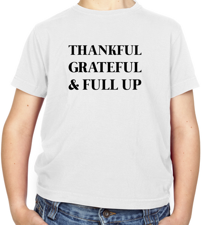 Thankful, Grateful & Full Up Kids T Shirt