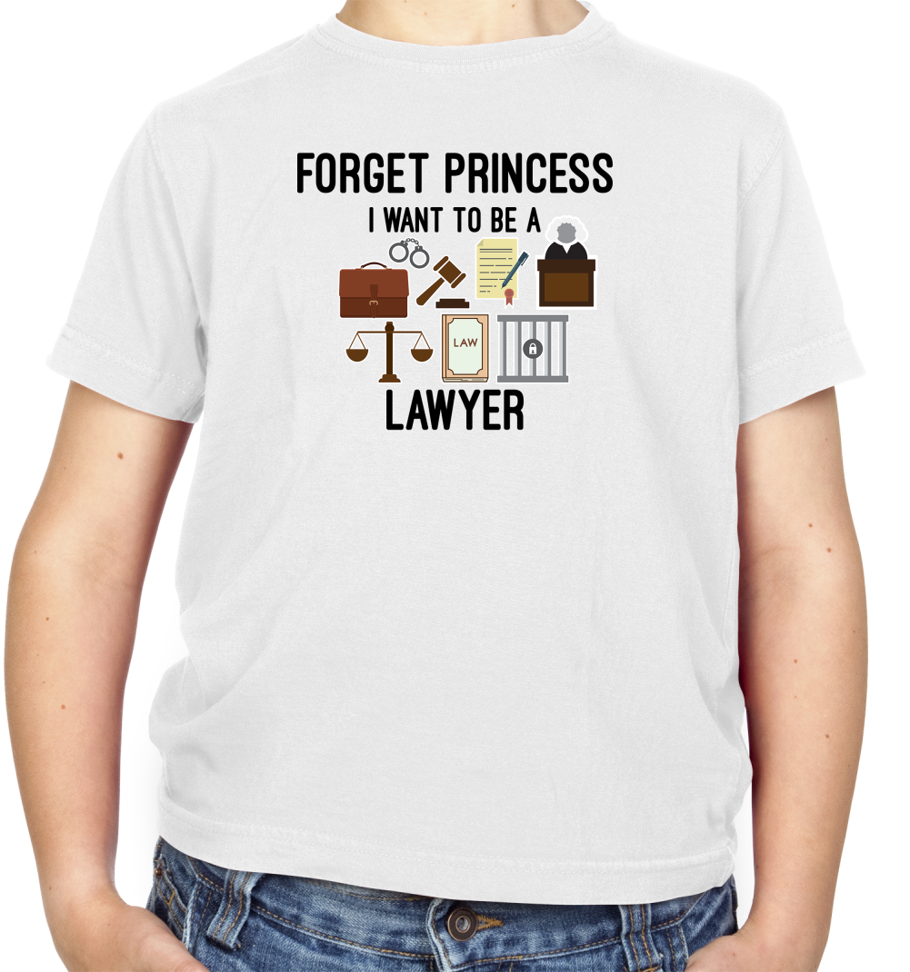 Forget Princess - Lawyer Kids T Shirt