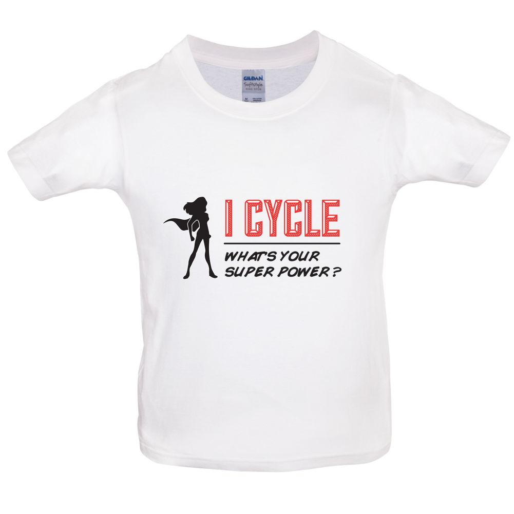 I Cycle What's Your Super Power FEMALE Design Kids T Shirt