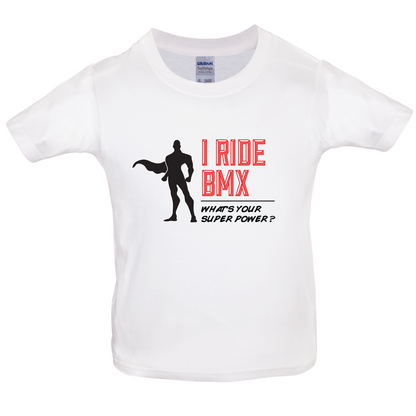 I Ride BMX What's Your Super Power MALE Design Kids T Shirt