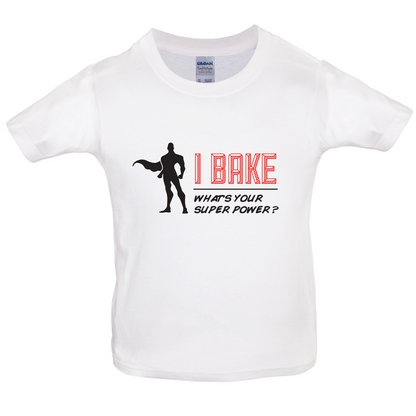 I Bake What's Your Super Power MALE Design Kids T Shirt