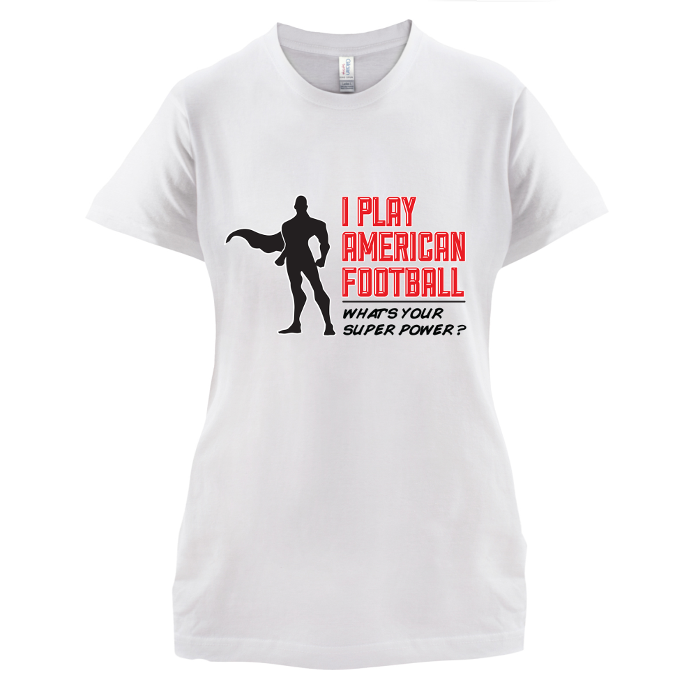 I Play American Football What's Your Super Power MALE DESIGN T Shirt