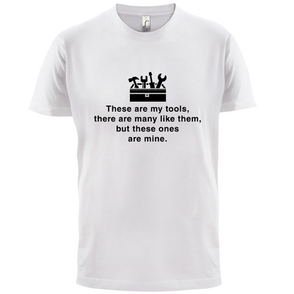 These Are My Tools T Shirt