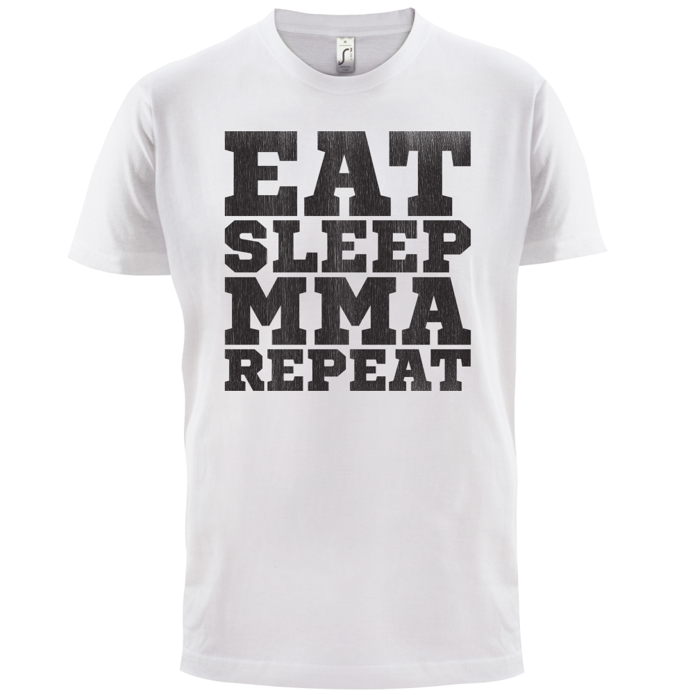 Eat Sleep MMA REPEAT T Shirt
