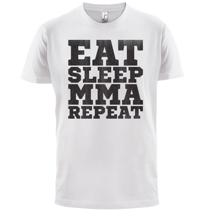 Eat Sleep MMA REPEAT T Shirt
