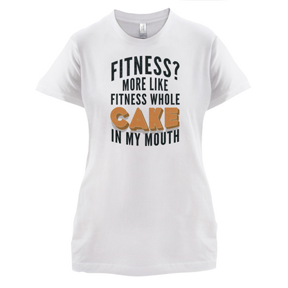 Fitness Cake In My Mouth T Shirt