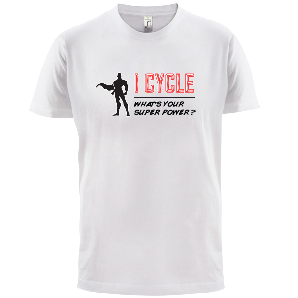 I Cycle What's Your Super Power MALE Design T Shirt