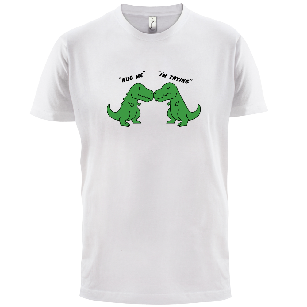 Hug Me - I'm Trying T Shirt