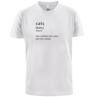 Funny Definition Cats (Like Children, Less Needy) T Shirt