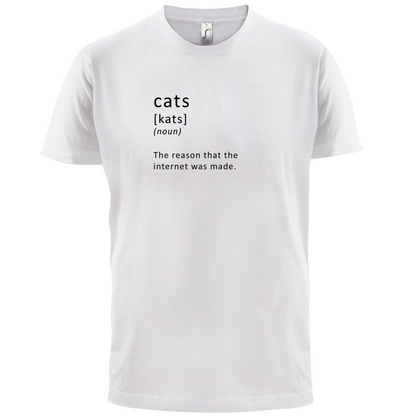 Funny Definition Cats (The Reason The Internet Was Made) T Shirt