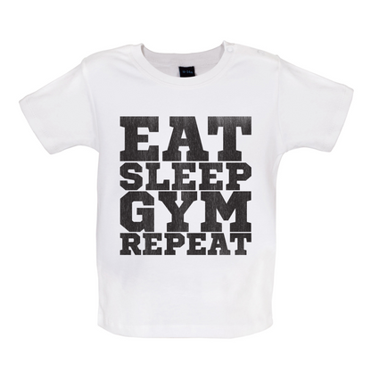 Eat Sleep Gym REPEAT Baby T Shirt