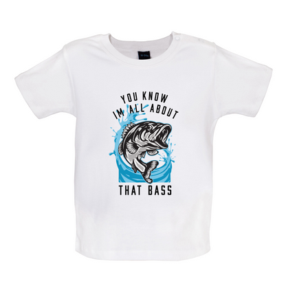 You Know I'm all About That Bass Baby T Shirt
