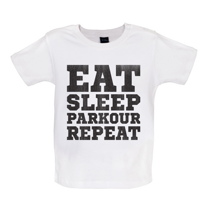 Eat Sleep Parkour REPEAT Baby T Shirt