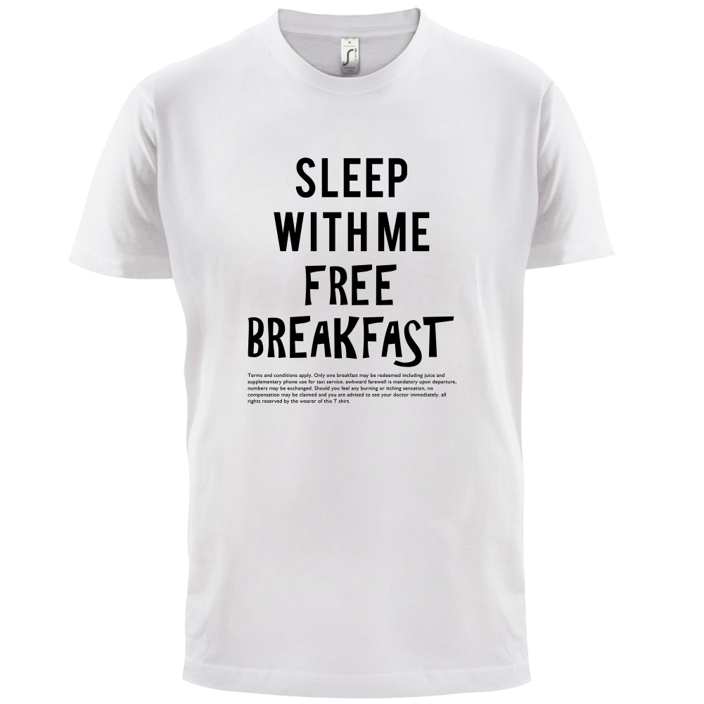 Sleep With Me For Free Breakfast T Shirt