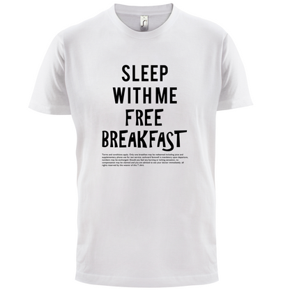 Sleep With Me For Free Breakfast T Shirt