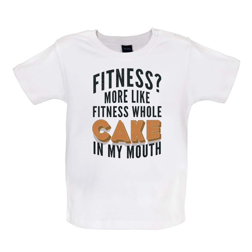 Fitness Cake In My Mouth Baby T Shirt