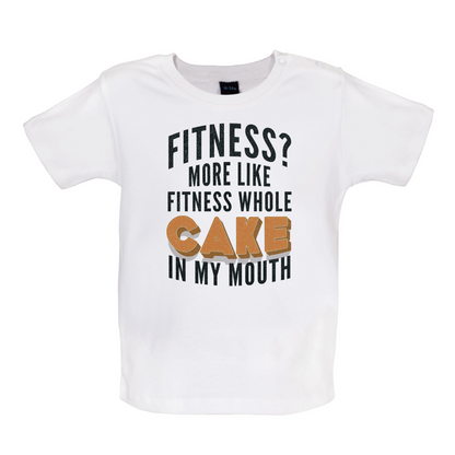 Fitness Cake In My Mouth Baby T Shirt