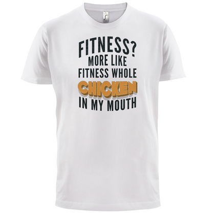 Fitness Chicken In My Mouth T Shirt